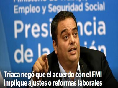 Triaca negó que el acuerdo con el FMI implique ajustes o reformas laborales